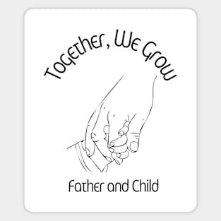 Together, We Grow, Father and Child, Fathers Day Magnet